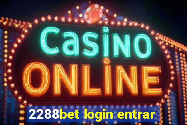 2288bet login entrar